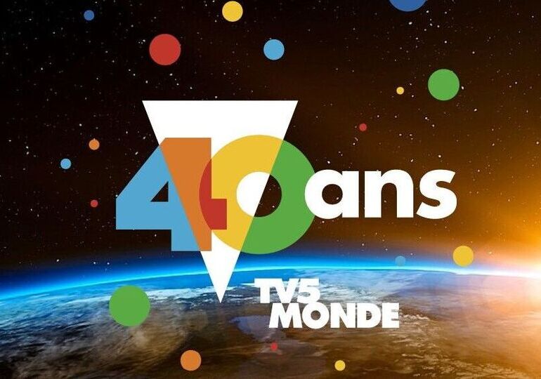 TV5 Monde fête ses 40 ans !