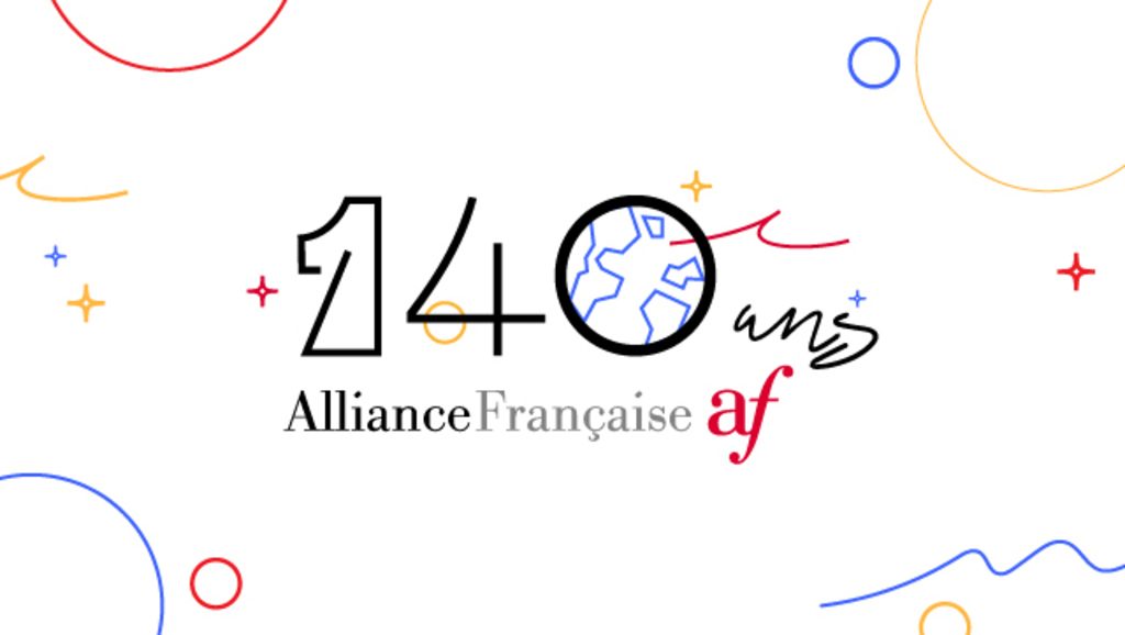 140 ans Alliance Française 140 ans Alliance Française